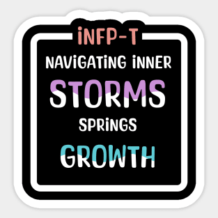 INFP-T Navigating Inner Storms Springs Growth Sticker